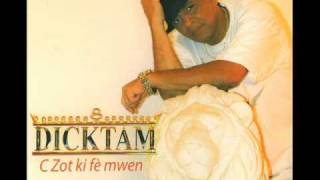 Dicktam -  débouklé sinti ( C Zot ki fé mwen )