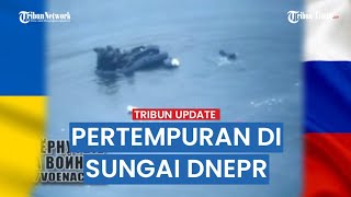 FULL! Drone Pengintai Rusia Pergoki Prajurit Ukraina di Sungai Krinky, Tak Ada Selamat Menghindar