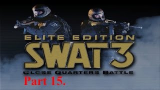 SWAT 3 walkthrough part 15.