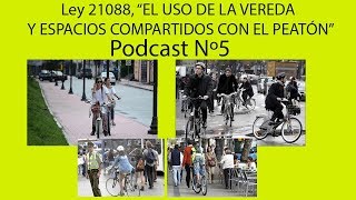PODCAST 05 - Ley  21088 El uso de la vereda y espacios compartidos con el peatón