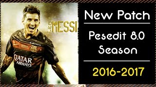 PES 2013 | PESEDIT 8.0 PATCH• Season 2016 / 2017 •