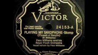 Playing my Saxophone - Fess Williams & His Royal Flush Orchestra - 1930