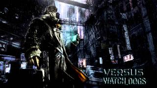 Versus - Watch Dogs Soundtrack