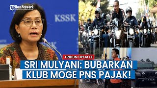 Klub Moge PNS Pajak Dibubarkan Sri Mulyani Buntut Kasus Mario