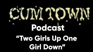 Two Girls Up One Girl Down ft. Dasha & Amber (1-7-2018) - Cum Town Premium (EP 69)