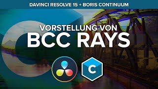 Boris Continuum in Resolve #2 - Vorstellung des Videofilters BCC Rays