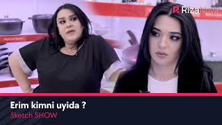 Sketch SHOW - Erim kimni uyida ? (hajviy ko'rsatuv)