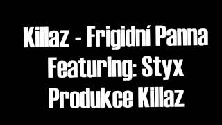 Killaz - Frigidní Panna