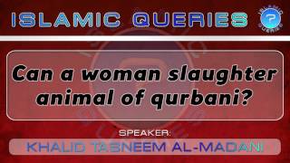 Q52 - Can a woman slaughter animal of qurbani?
