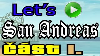 GTA San Andreas - Český let's play část 1.