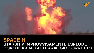 Space X, Starship improvvisamente esplode dopo il primo atterraggio corretto