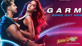 Garmi songs | street dancer | varun D | nora F | shraddha K