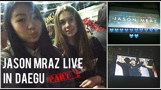 ВЛОГ: Джейсон Мраз в Дэгу | Part. 2 | Diana L.