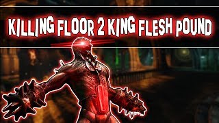 killing floor 2 king flesh pound boss fight!