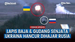 Meledak! Hancurnya Kendaraan Lapis Baja dan Area Penyimpanan Peralatan Militer Ukraina
