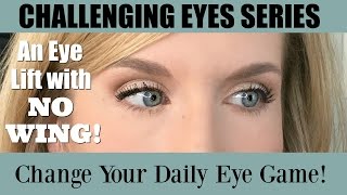 A NO WING Eye Lift for DOWNTURNED HOODED DEEPSET EYES | The Challenging Eyes Series