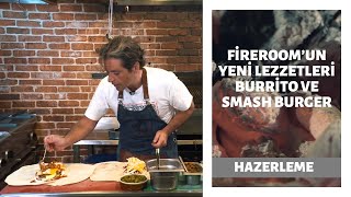 Hem Yaptık Hem Tattık: Fireroom’un Yeni Lezzetleri Burrito ve Smash Burger