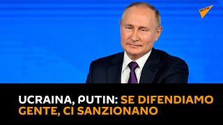 Ucraina, Putin: se difendiamo gente, ci sanzionano