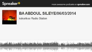 BA ABDOUL SILEYE/06/03/2014 (made with Spreaker)