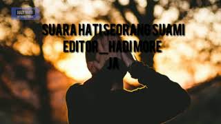 Curhatan hati seorang suami