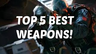 TOP 5 WEAPONS IN RAINBOW SIX SIEGE!