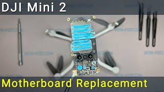 DJI Mini 2 Motherboard Replacement