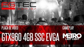 Metro Last Light Redux - GTX 960 4GB + COUGAR QBX [PT-BR]