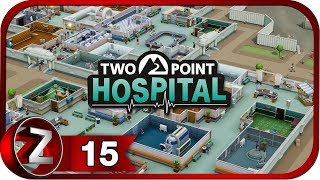 Two Point Hospital Прохождение на русском #15 - Идеальная переломная [FullHD|PC]