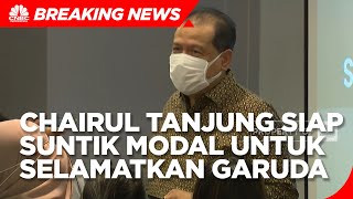 Chairul Tanjung Siap Suntik Modal Untuk Selamatkan Garuda