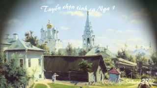 Tuyển Chọn Tình Ca Nga - Phần 1 | Russian Song Collection - Part 1