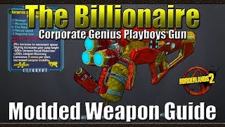 Borderlands 2 | The Billionaire | Corporate Genius Playboys Gun | Modded Weapon Guide