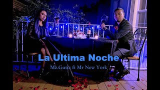 La Ultima Noche (Video Oficial) - Mz Gatiz ft Mr New York