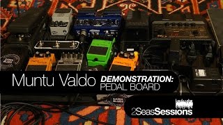 ★ Muntu Valdo -  Pedal Board Demonstration - 2Seas Session #4