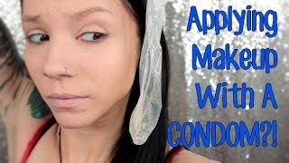 Applying Makeup With A Condom!
