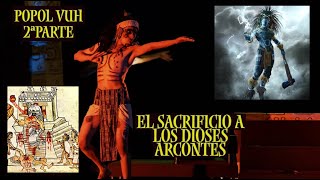 Popol Vuh 2 :la creación de la especie esclava y rituales a los Dioses