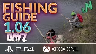 Fishing Guide ? DayZ 1.06 ? PS4 XBOX PC