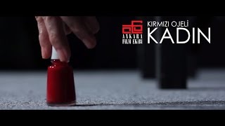 Kırmızı Ojeli Kadın - Kısa Film | Ankara Film Ekibi 2011