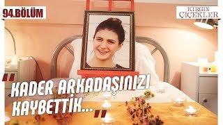 Kader için veda töreni! - Kırgın Çiçekler 94.Bölüm