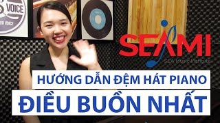 SEAMI- Hướng dẫn đệm hát Piano -" Điều buồn nhất"