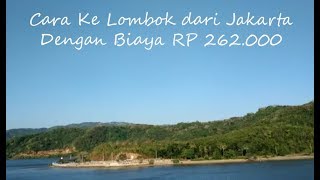 Travel Vlog #5 | Cara ke Lombok dari Jakarta dengan biaya murah hanya RP 262.000 | Indonesia | 2018