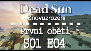 [S-M] Dead Sun - Znovuzrozeni S01E04 "První oběti" | Český Minecraft Seriál [CZ/HD]