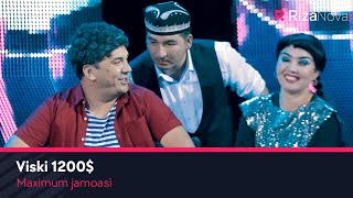 Maximum jamoasi - Viski 1200$