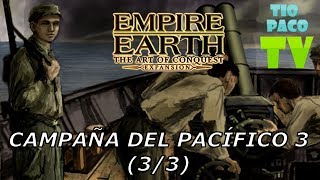 Empire Earth: The Art of Conquest - Campaña del Pacífico 3 - Lucha encarnizada (3/3)
