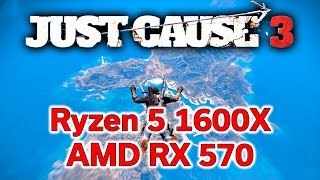 Just Cause 3 - Ryzen 5 1600X / RX 570 - Benchmark