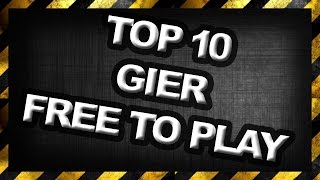 TOP 10 Najlepszych Gier Free to Play