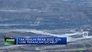 Tak Penuhi RKAB 2022, 1.036 Izin Usaha Pertambangan Terancam Dicabut