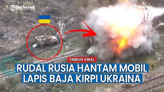 Detik-detik Mobil Lapis Baja Kirpi yang Dipasok Turki untuk Ukraina Dihabisi Rudal Rusia