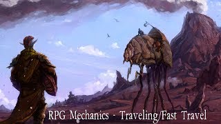 RPG Mechanics Part 1/? - Traveling/Fast Travel