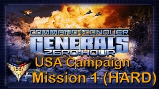 Generals Zero Hour : USA Campaign Mission 1 [HARD]