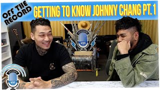 Off The Record: Getting to Know JohnnyChang! (Pt. 1)